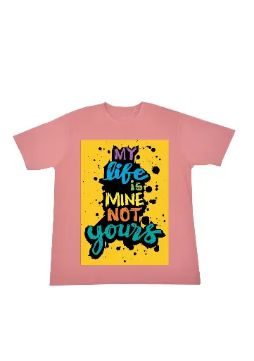 my life is mine not yours